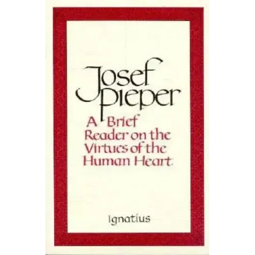 A Brief Reader on the Virtues of the Human Heart