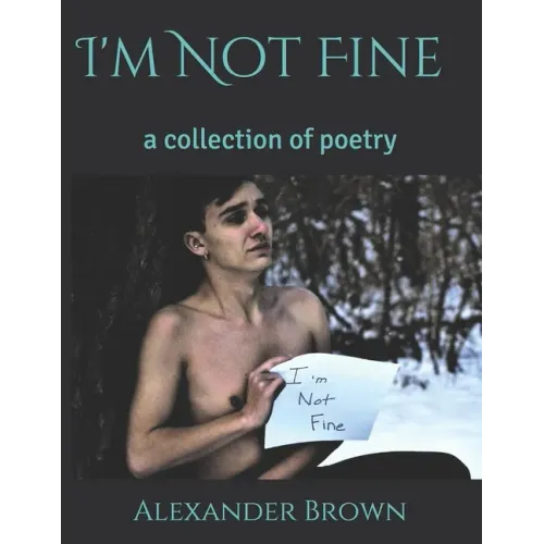 I'm Not Fine: a collection of poetry