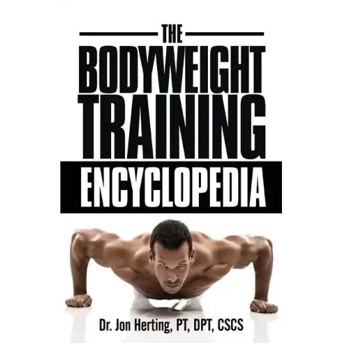 The Bodyweight Training Encyclopedia