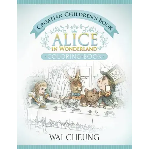 Croatian Children's Book: Alice in Wonderland (English and Croatian Edition)