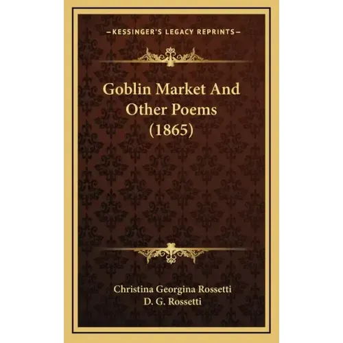 Goblin Market And Other Poems (1865)