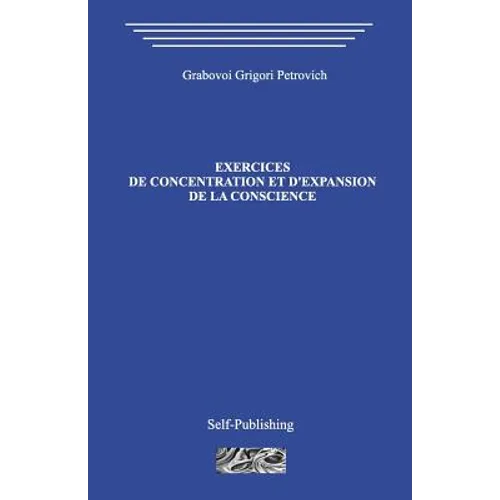 Exercices de Concentration Et D?expansion de la Conscience