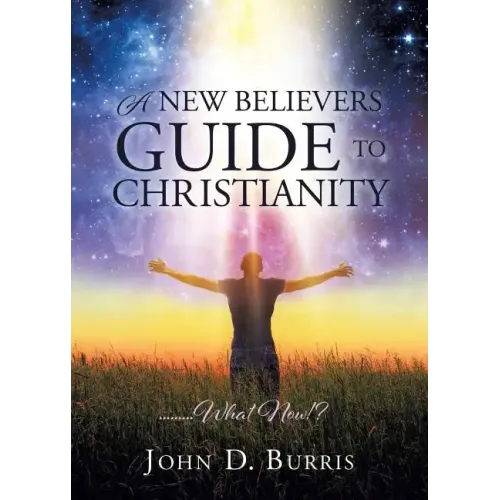 A New Believers Guide to Christianity