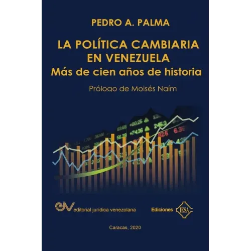 La Política Cambiaria En Venezuela.: Más de cien años de historia