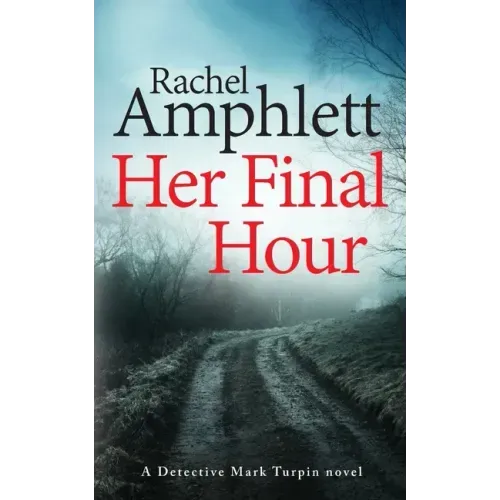 Her Final Hour: A Detective Mark Turpin murder mystery