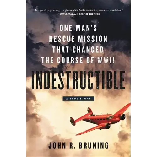 Indestructible: One Man's Rescue Mission That Changed the Course of WWII