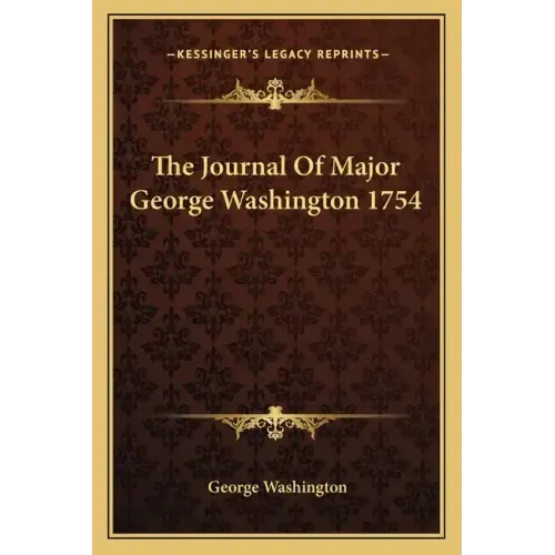 The Journal of Major George Washington 1754
