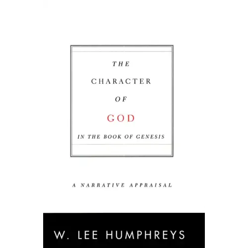 The Character of God in the Book of Genesis: A Narrative Appraisal