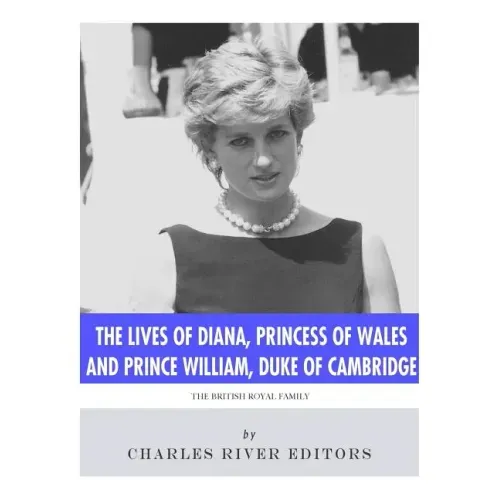 The Lives of Diana, Princess of Wales and Prince William, Duke of Cambridge