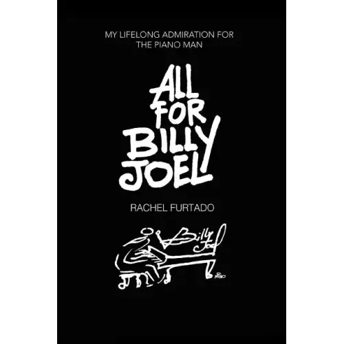 All For Billy Joel: My Lifelong Admiration for the Piano Man