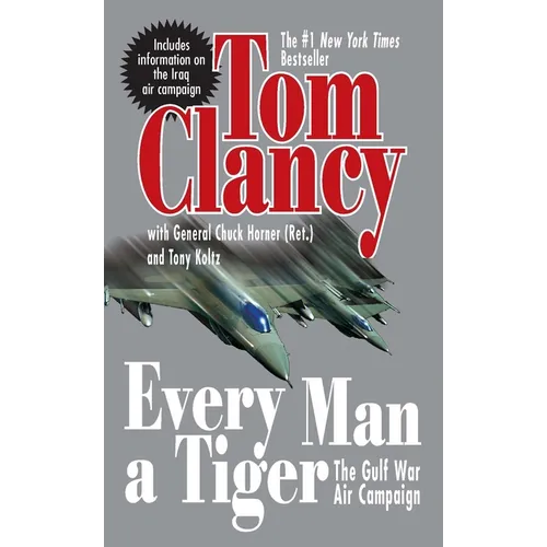 Every Man a Tiger (Revised): The Gulf War Air Campaign