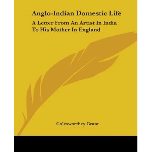 Anglo-Indian Domestic Life: A Letter From An Artist In India To His Mother In England
