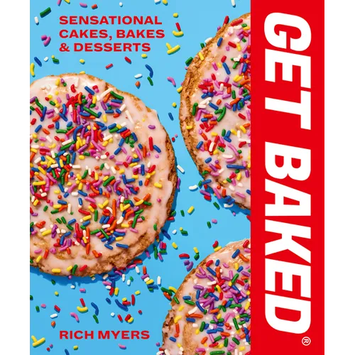 Get Baked: Sensational Cakes, Bakes & Desserts
