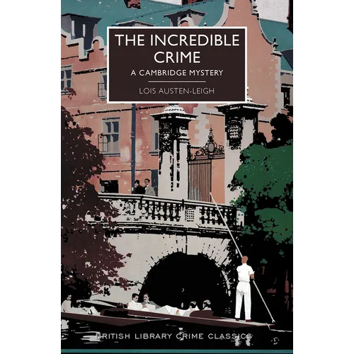 The Incredible Crime: A Cambridge Mystery