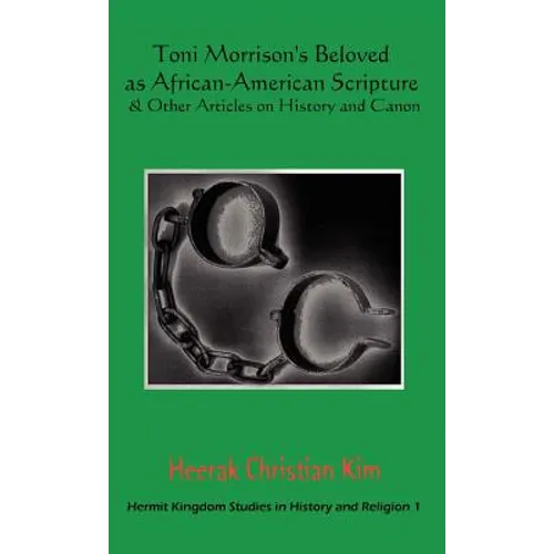 Toni Morrison's Beloved as African-American Scripture & Other Articles on History and Canon