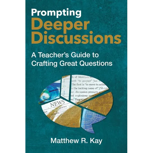 Prompting Deeper Discussions: A Teacher's Guide to Crafting Great Questions