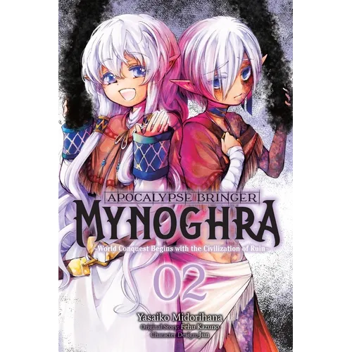Apocalypse Bringer Mynoghra, Vol. 2 (Manga): World Conquest Begins with the Civilization of Ruin