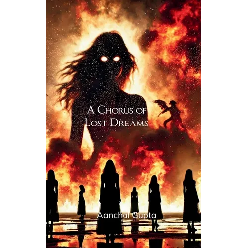 A Chorus of Lost Dreams A collection of poems - Stories of women's fate that are often buried or left untold.