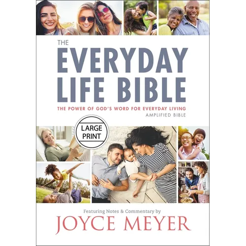 The Everyday Life Bible Large Print: The Power of God's Word for Everyday Living