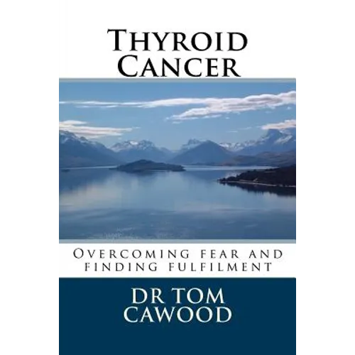 Thyroid Cancer: From fear to fulfilment