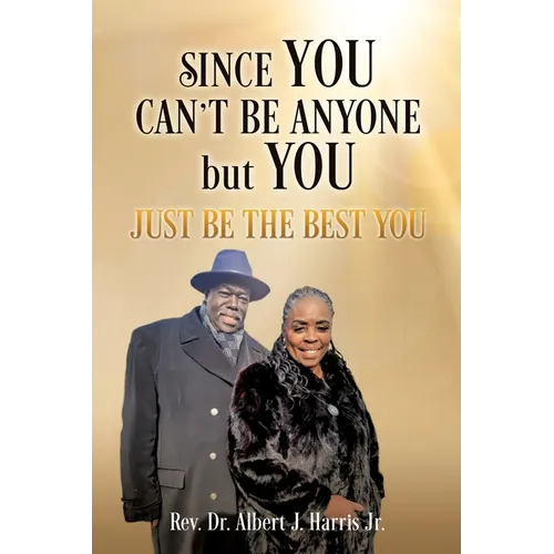 Since You Can't Be Anyone but You: Just be the Best You