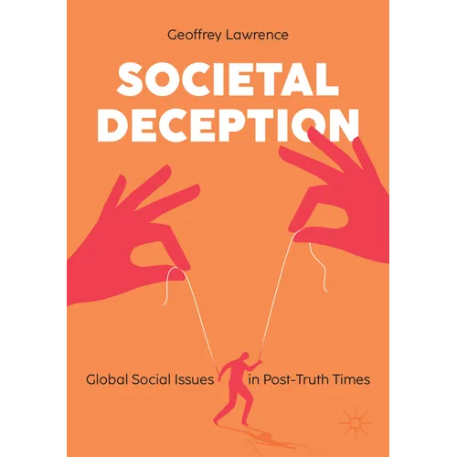 Societal Deception: Global Social Issues in Post-Truth Times