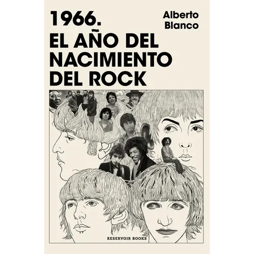 1966. El Año del Nacimiento del Rock / 1966. the Year Rock Was Born