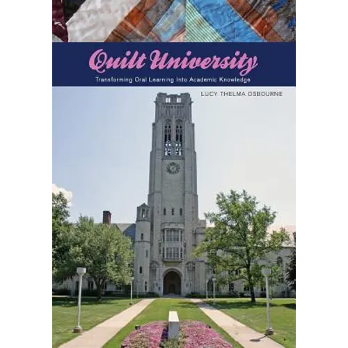 Quilt University: Transforming Oral Learning Into Academic Knowledge