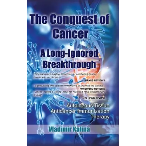 The Conquest of Cancer-A Long-Ignored Breakthrough: Autologous Tissue Anticancer Immunization Therapy