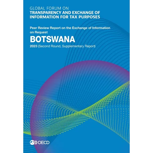 Global Forum on Transparency and Exchange of Information for Tax Purposes: Botswana 2023 (Second Round, Supplementary Report)