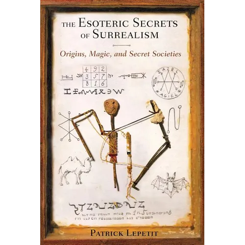 The Esoteric Secrets of Surrealism: Origins, Magic, and Secret Societies