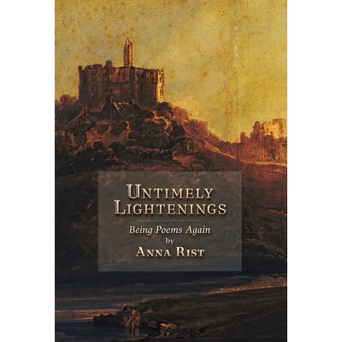 Untimely Lightenings: Being Poems Again