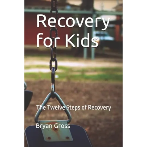 Recovery for Kids: The Twelve Steps of Recovery