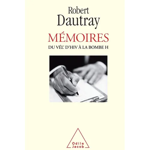 Memoirs: From the Vel d'Hiv' to the H-Bomb / Mémoires: Du Vél d'Hiv à la bombe H