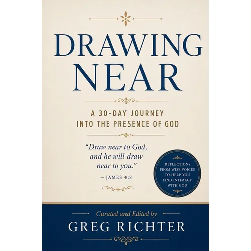 Drawing Near: A 30-Day Journey Into the Presence of God