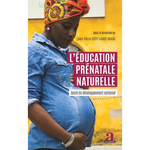 L'éducation prénatale naturelle: Socle du développement national