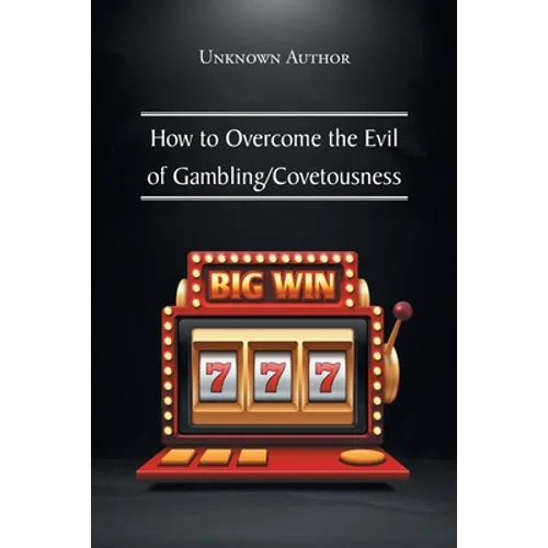 How to Overcome the Evil of Gambling/Covetousness