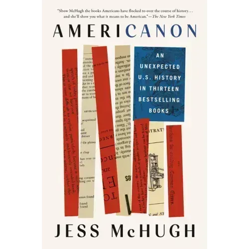 Americanon: An Unexpected U.S. History in Thirteen Bestselling Books