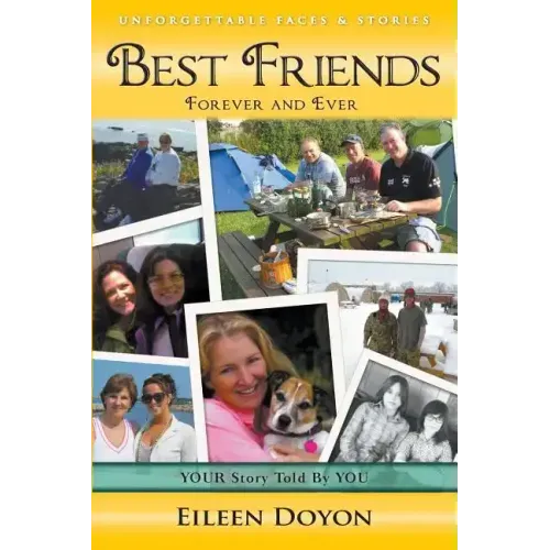 Unforgettable Faces & Stories: Best Friends: Forever and Ever
