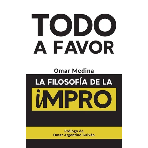 Todo a favor: La filosofía de la Impro