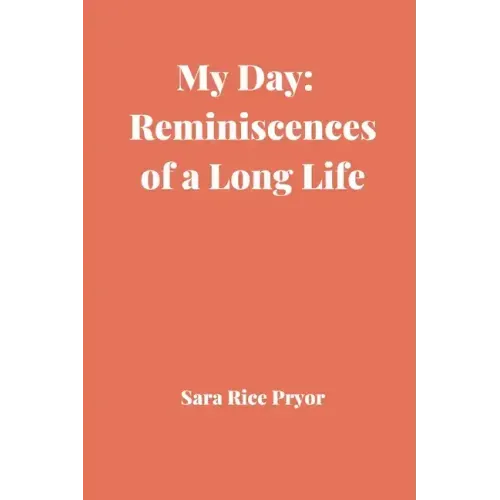 My Day: Reminiscences of a Long Life