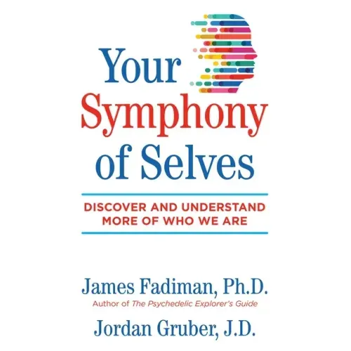 Your Symphony of Selves: Discover and Understand More of Who We Are