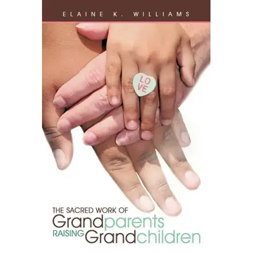 The Sacred Work of Grandparents Raising Grandchildren