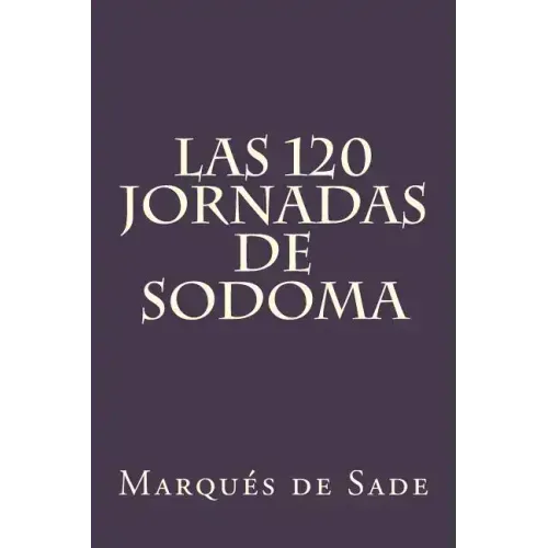 Las 120 Jornadas de Sodoma (Spanish Edition)