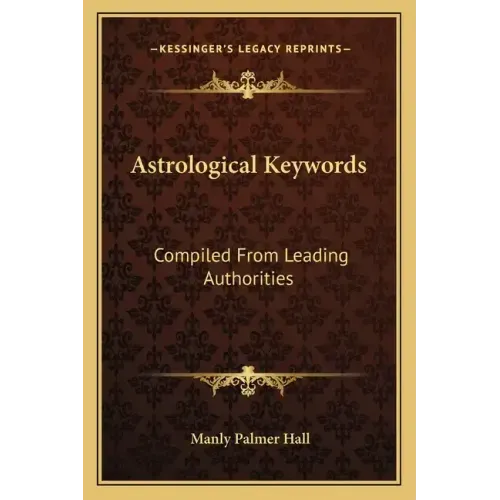 Astrological Keywords: Compiled from Leading Authorities
