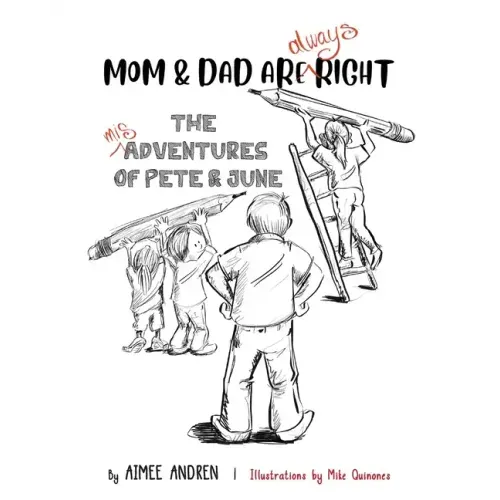 Mom & Dad Are Always Right: The Misadventures of Pete & June