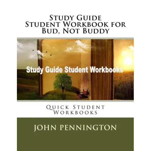 Study Guide Student Workbook for Bud, Not Buddy: Quick Student Workbooks