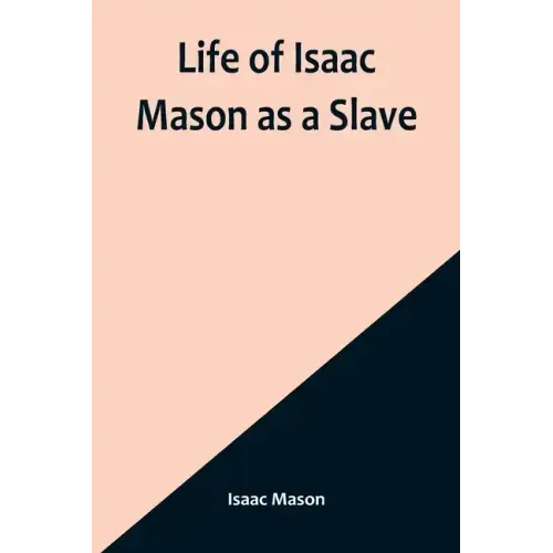 Life of Isaac Mason as a Slave