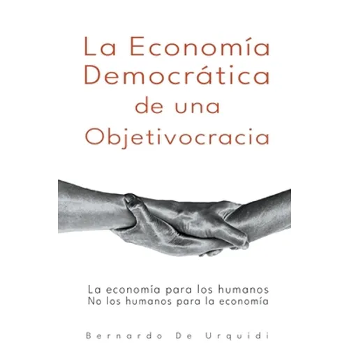 La Economía Democrática de una Objetivocracia