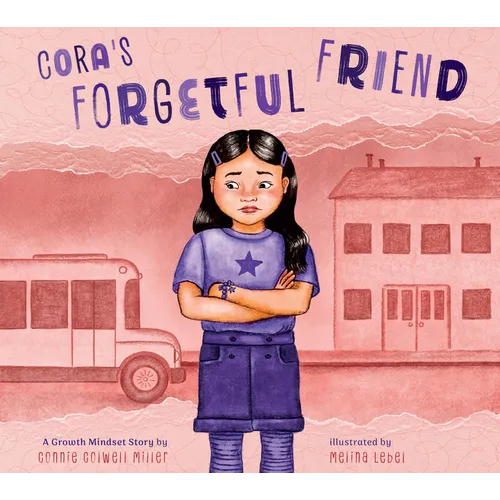 Cora's Forgetful Friend: A Growth Mindset Story